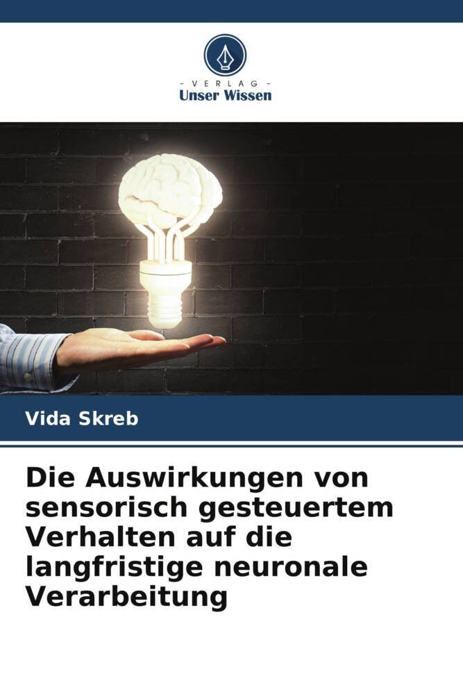 Die Auswirkungen von sensorisch gesteuertem Verhalten auf die langfristige neuronale Verarbeitung