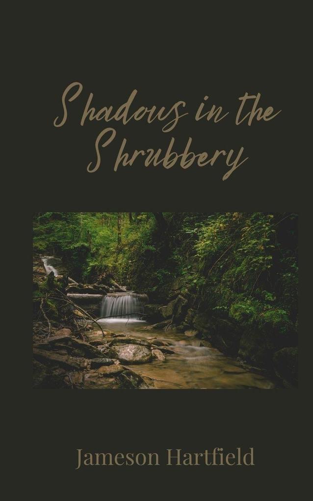 Shadows in the Shrubbery