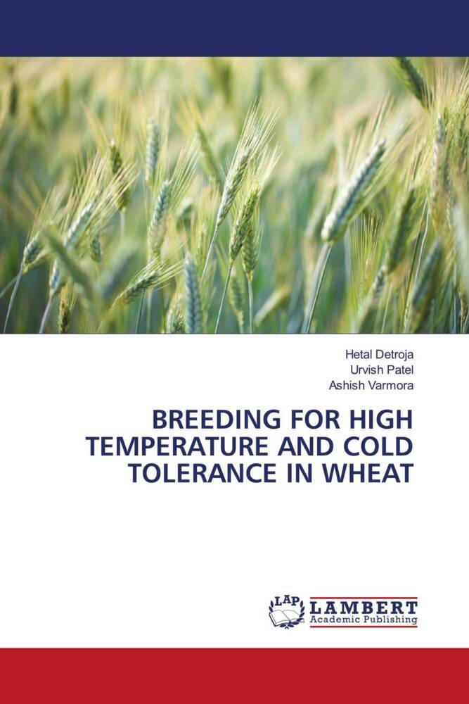 BREEDING FOR HIGH TEMPERATURE AND COLD TOLERANCE IN WHEAT