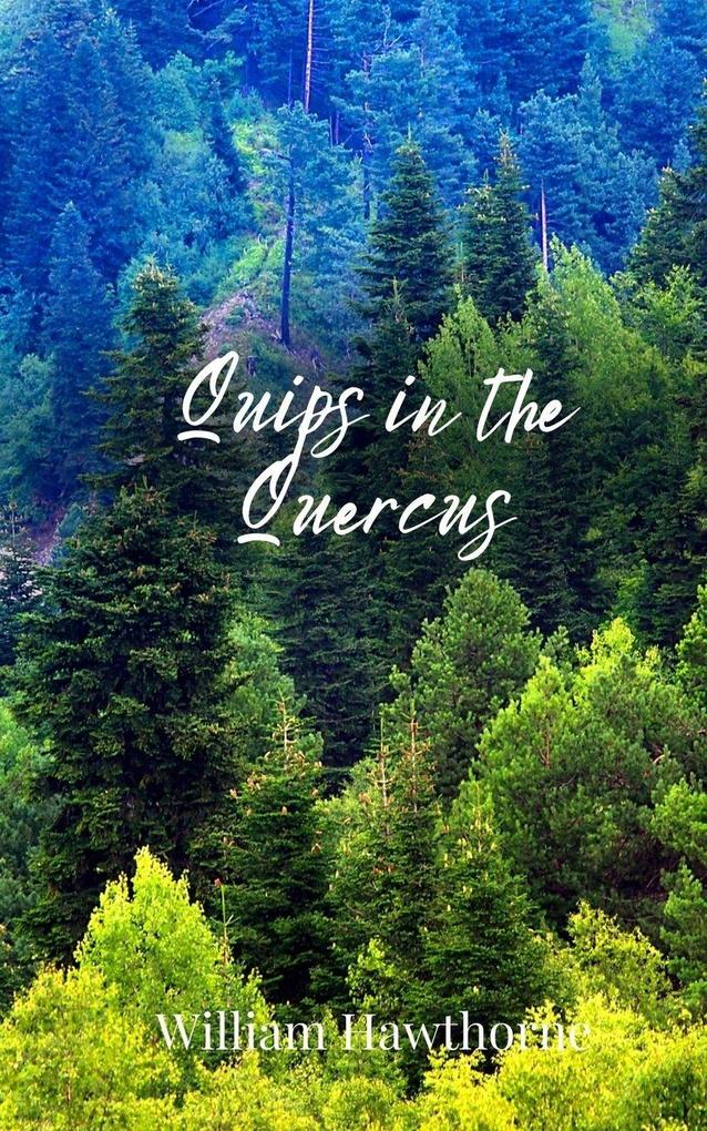 Quips in the Quercus