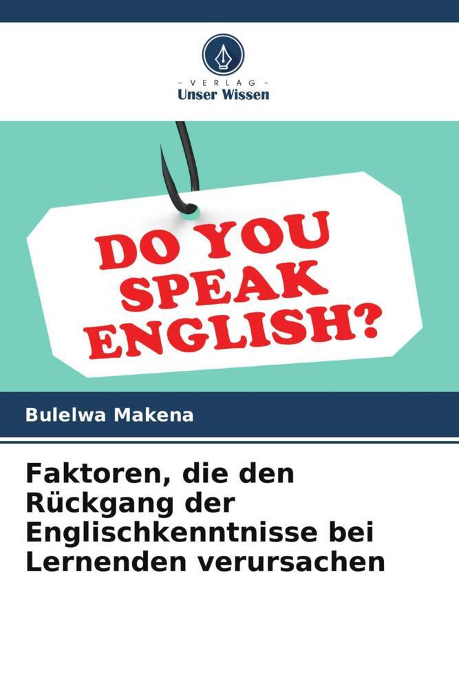 Faktoren die den Rückgang der Englischkenntnisse bei Lernenden verursachen