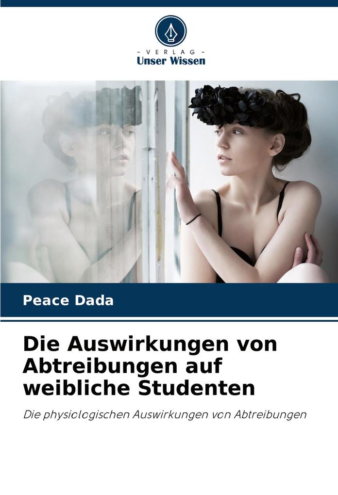 Die Auswirkungen von Abtreibungen auf weibliche Studenten