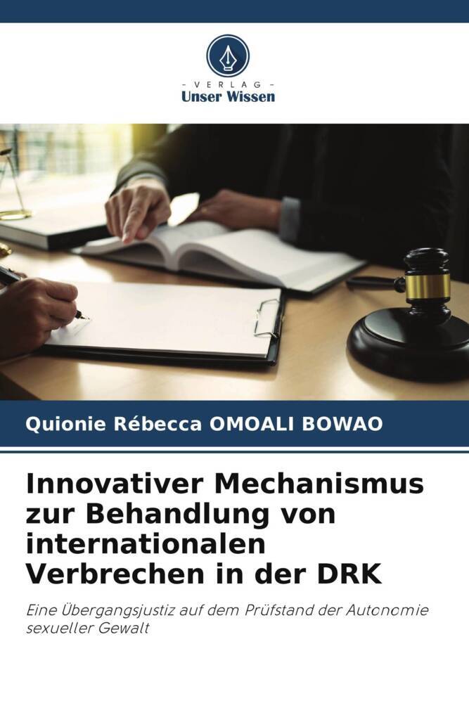 Innovativer Mechanismus zur Behandlung von internationalen Verbrechen in der DRK