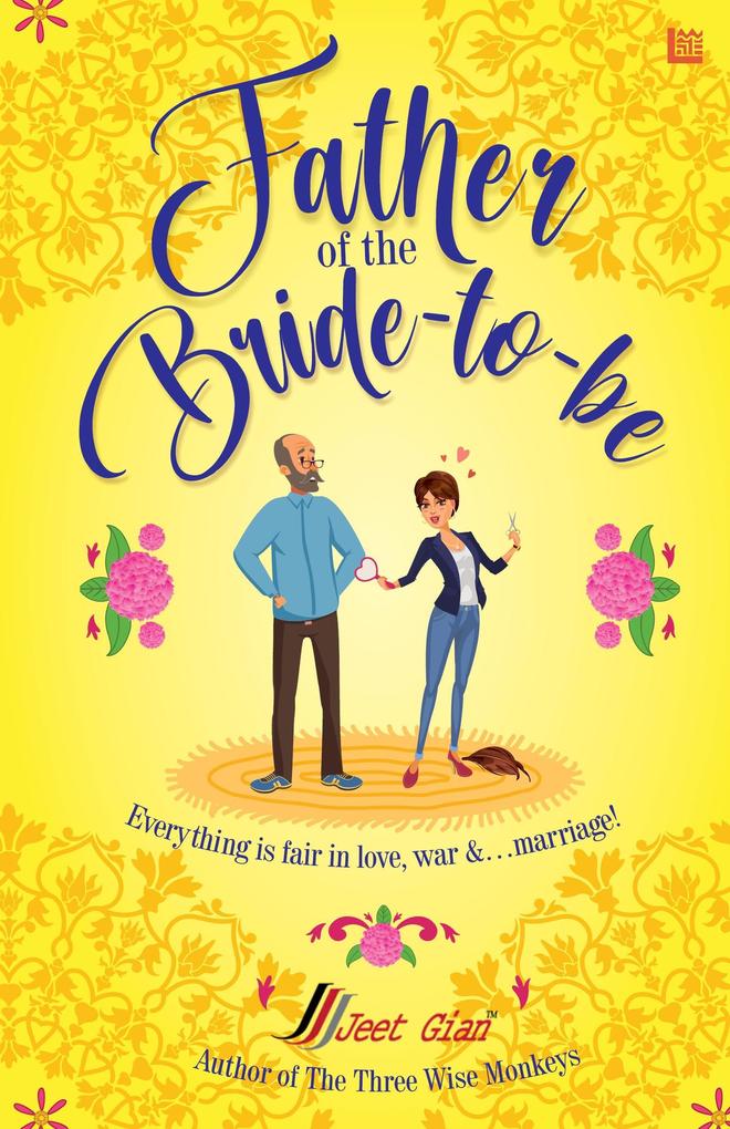 Father of the Bride-To-Be: All Is Fair in Love War and... Marriage.