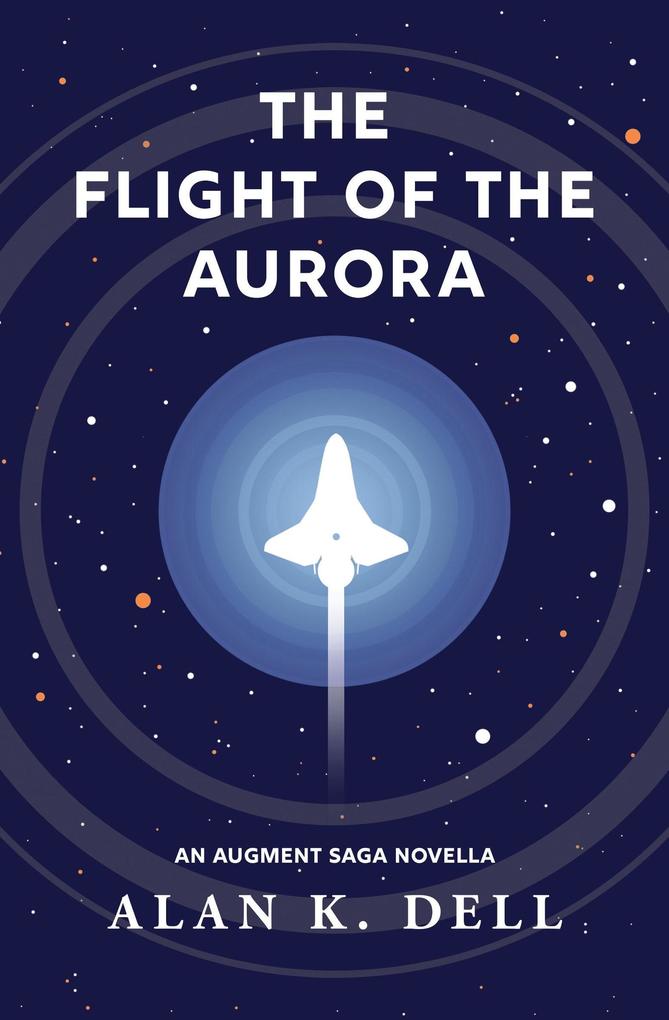 The Flight of the Aurora: An Augment Saga Novella (The Augment Saga #1.5)