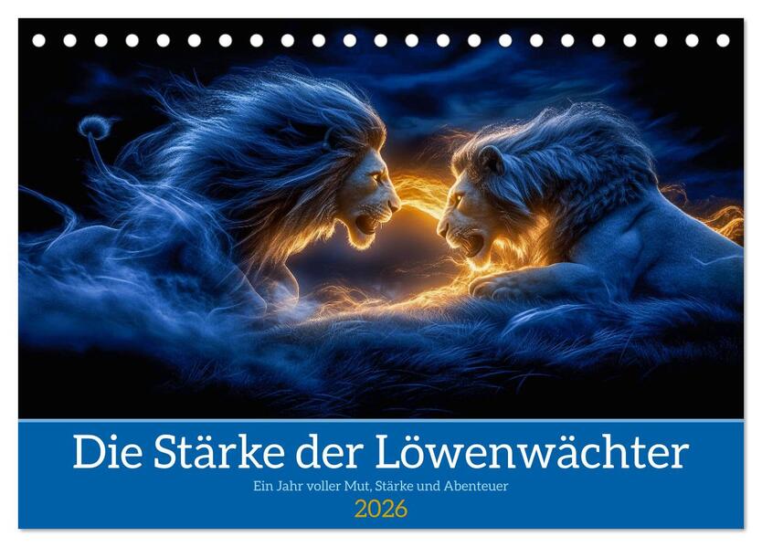 Die Stärke der Löwenwächter (Tischkalender 2026 DIN A5 quer) CALVENDO Monatskalender