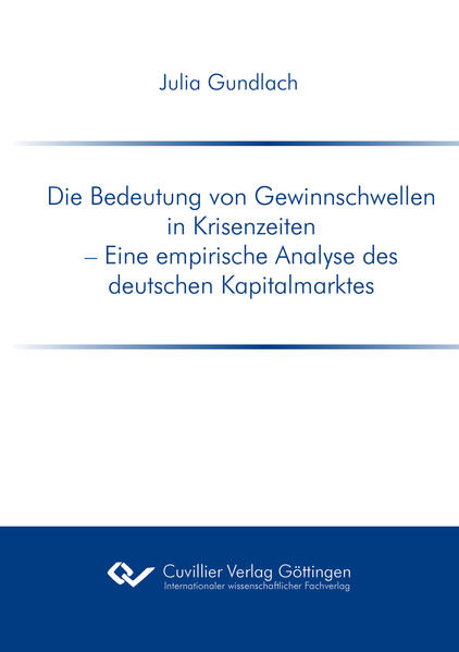 Die Bedeutung von Gewinnschwellen in Krisenzeiten. Eine empirische Analyse des deutschen Kapitalmarktes