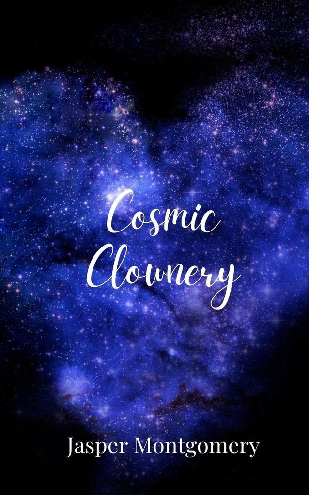 Cosmic Clownery
