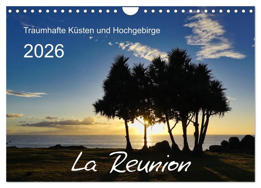 La Reunion - Traumhafte Küsten und Hochgebirge (Wandkalender 2026 DIN A4 quer) CALVENDO Monatskalender