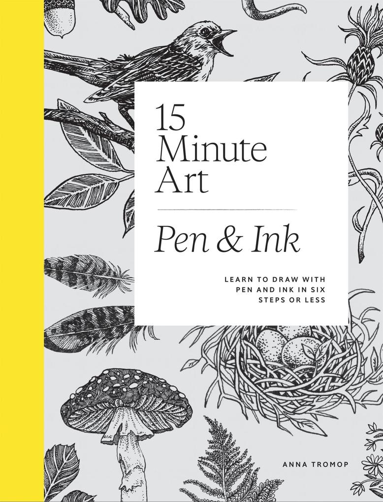 Quadrille Publishing Ltd 15-Minute Art Pen And Ink