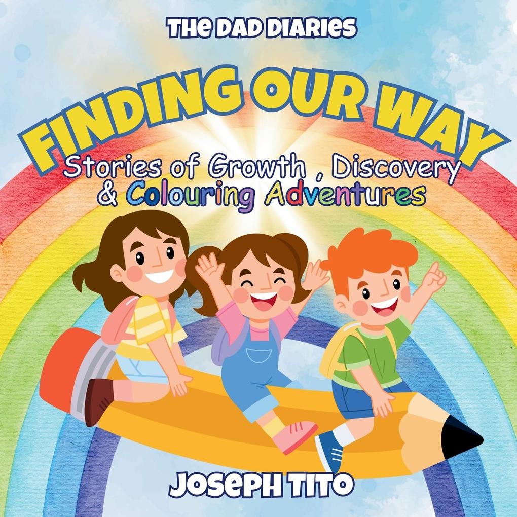 Finding Our Way - Stories of Growth Discovery and Colouring Adventures