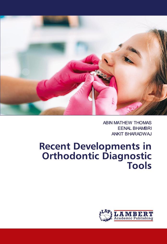 Recent Developments in Orthodontic Diagnostic Tools