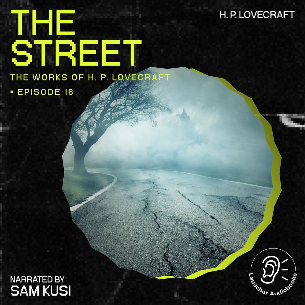 The Street (The Work of H. P. Lovecraft Episode 16)