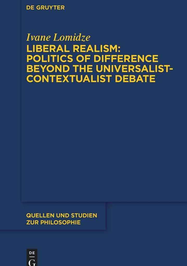 Liberal Realism: Politics of Difference Beyond the Universalist-Contextualist Debate