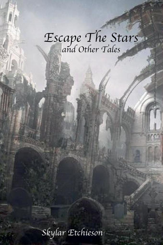 Escape the Stars and Other Tales