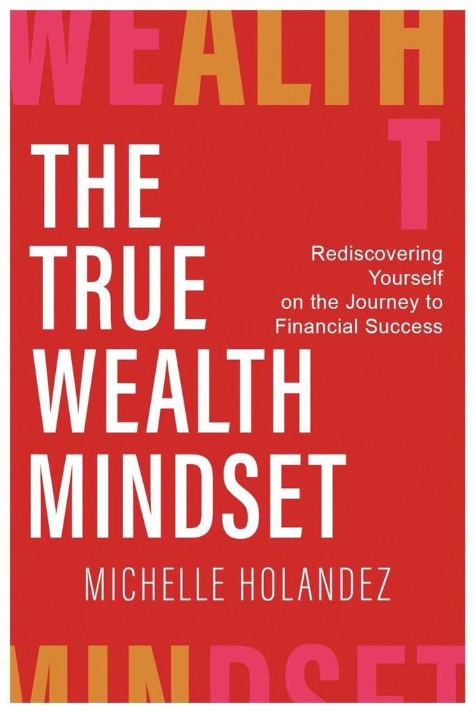 THE TRUE WEALTH MINDSET