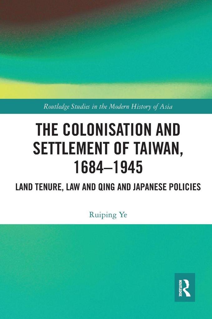 The Colonisation and Settlement of Taiwan 1684-1945