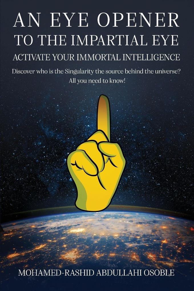 An Eye Opener to the Impartial Eye. Activate your Immortal Intelligence