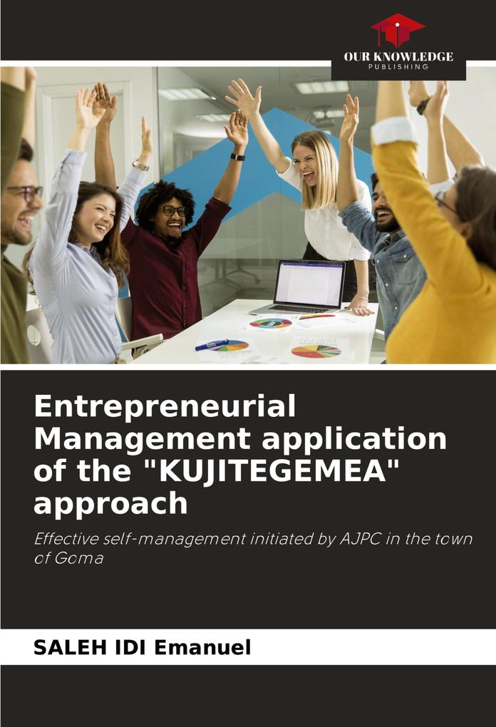 Entrepreneurial Management application of the 'KUJITEGEMEA' approach