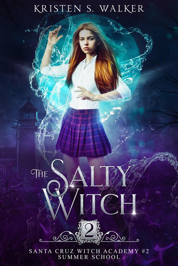 The Salty Witch: Summer School (Santa Cruz Witch Academy #3)
