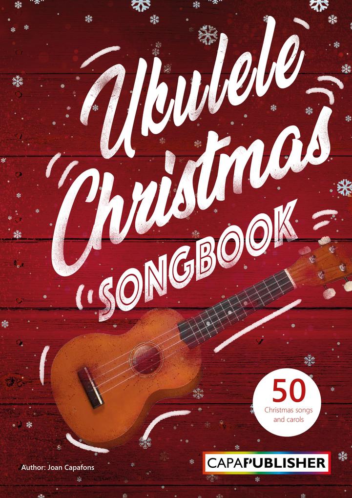 Easy Ukulele Christmas Songbook - Graphic chords lead vocal sheet music and TAB's