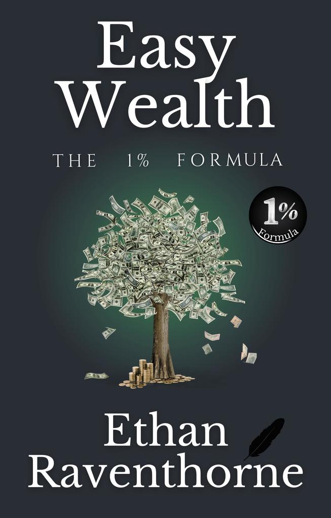 Easy Wealth: The 1% Formula