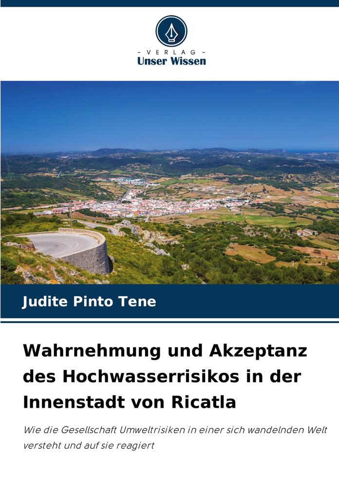 Wahrnehmung und Akzeptanz des Hochwasserrisikos in der Innenstadt von Ricatla