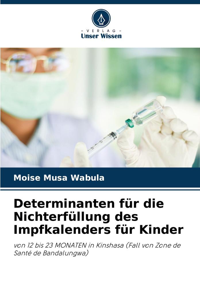 Determinanten für die Nichterfüllung des Impfkalenders für Kinder