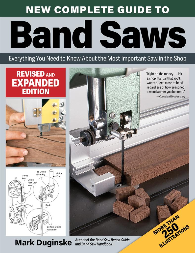 New Complete Guide to Band Saws Revised and Expanded Edition
