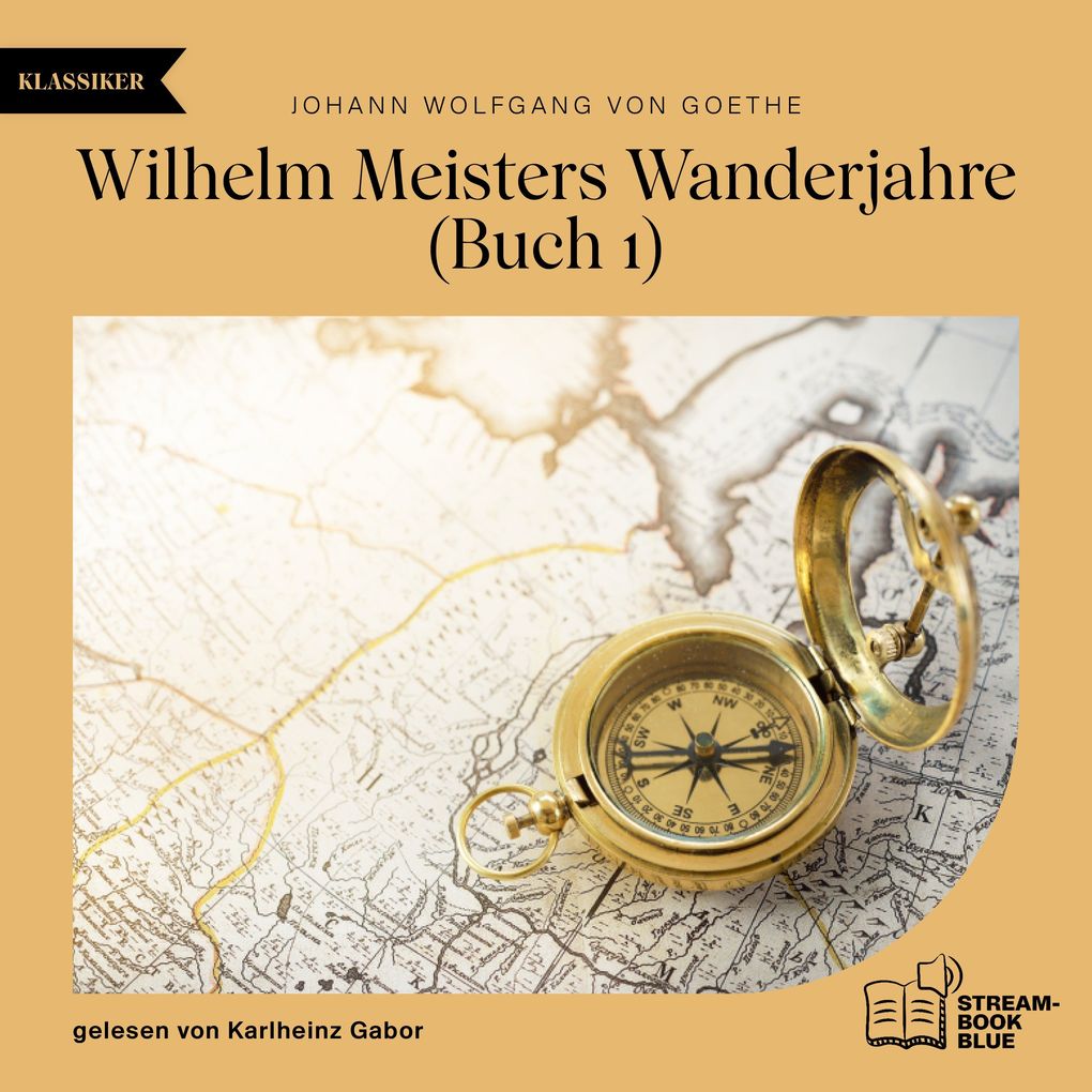 Wilhelm Meisters Wanderjahre (Buch 1)