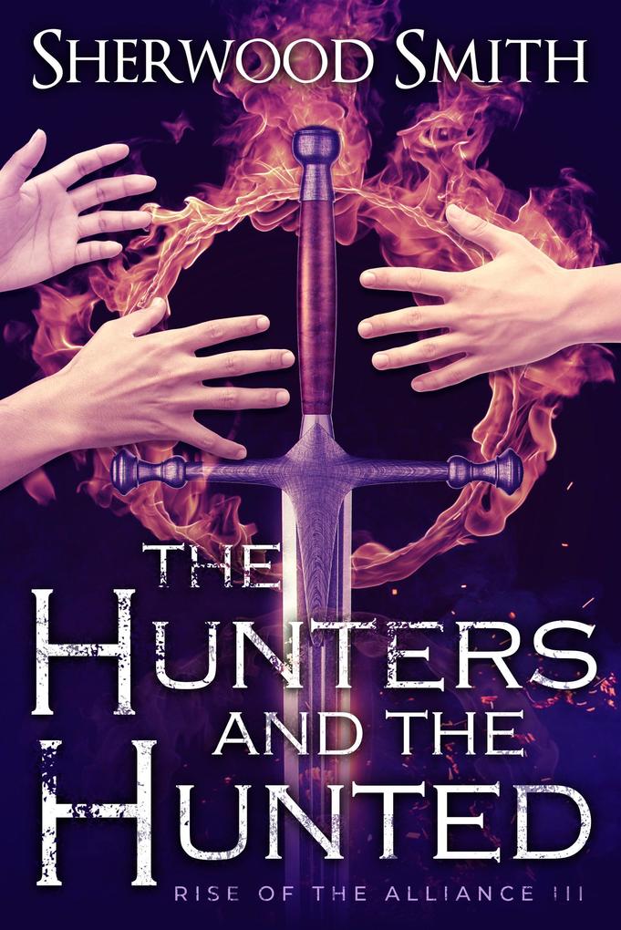 Rise of the Alliance III: The Hunters and the Hunted (Rise of the Alliance II: The Blood Mage Texts #1)