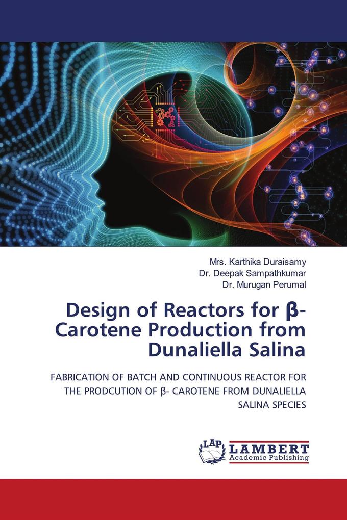 Design of Reactors for -Carotene Production from Dunaliella Salina