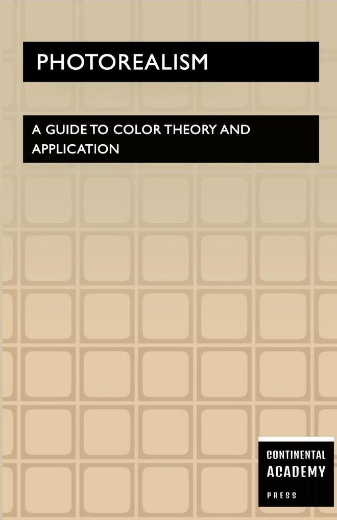 Photorealism - A Guide to Color Theory and Application
