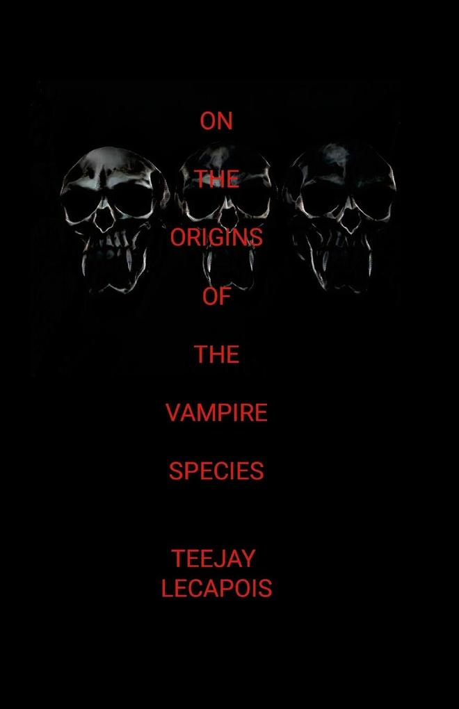 On The Origins Of The Vampire Species