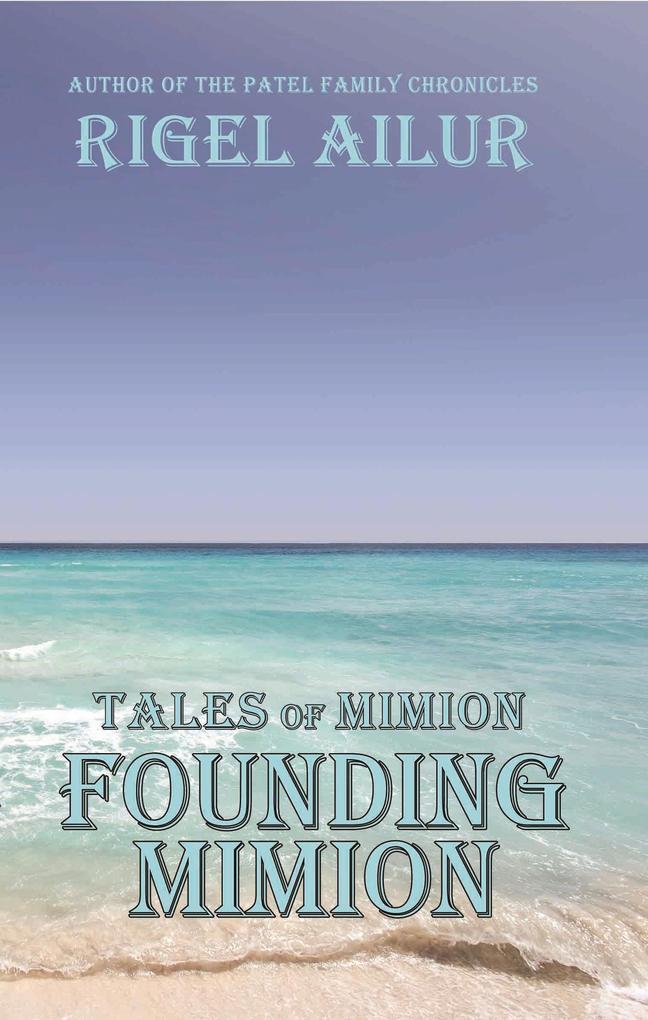 Founding Mimion (Tales of Mimion #21)