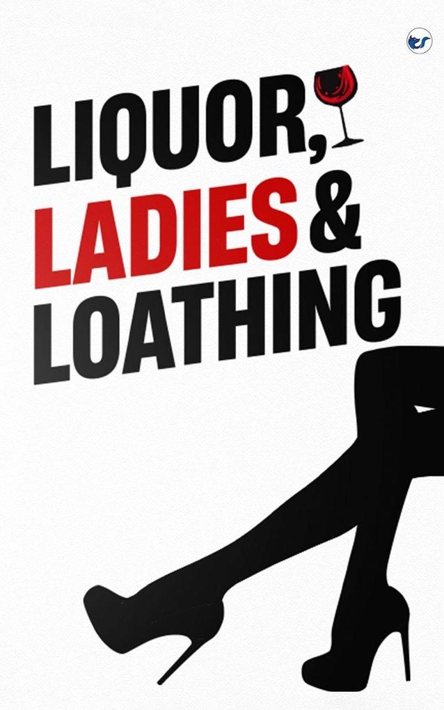 Liquor Ladies & Loathing