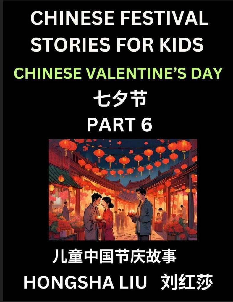 Chinese Festival Stories for Kids (Part 6) - Qixi Festival Learn Mandarin Chinese Language Culture History with Folk Tales Based on China's Traditional Festivals Easy Lessons for Beginners Children Teen Young and Adults HSK All Levels Simplified