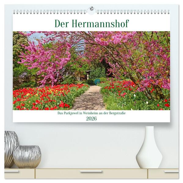 Der Hermannshof Das Parkjuwel in Weinheim an der Bergstraße (hochwertiger Premium Wandkalender 2026 DIN A2 quer) Kunstdruck in Hochglanz