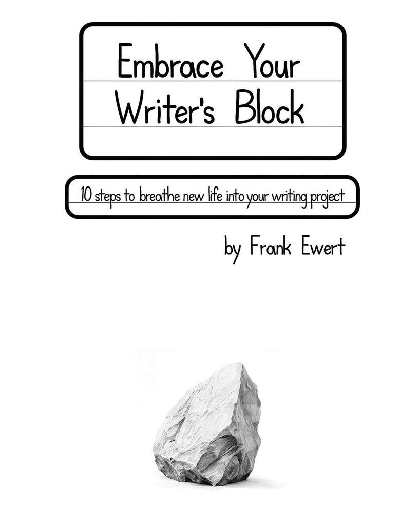 Embrace Your Writer's Block