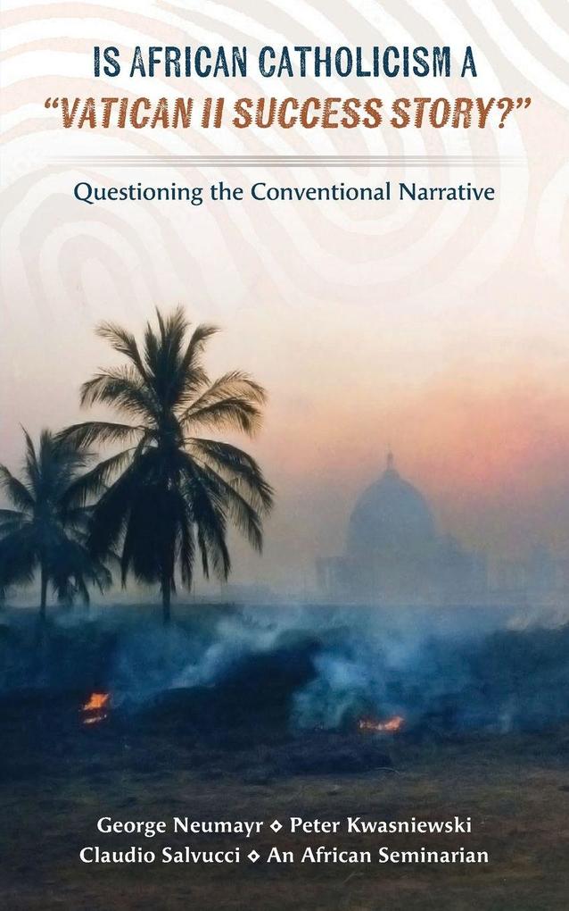 Is African Catholicism a 'Vatican II Success Story'?