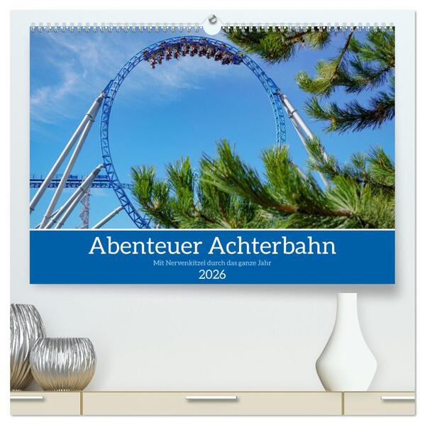 Abenteuer Achterbahn (hochwertiger Premium Wandkalender 2026 DIN A2 quer) Kunstdruck in Hochglanz