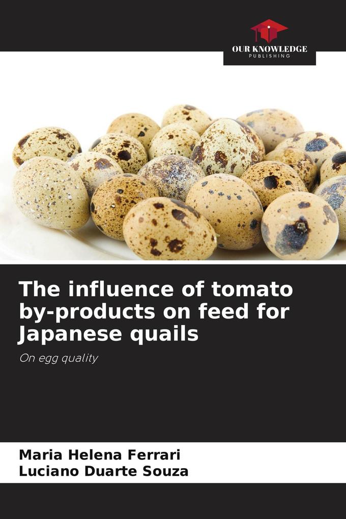 The influence of tomato by-products on feed for Japanese quails