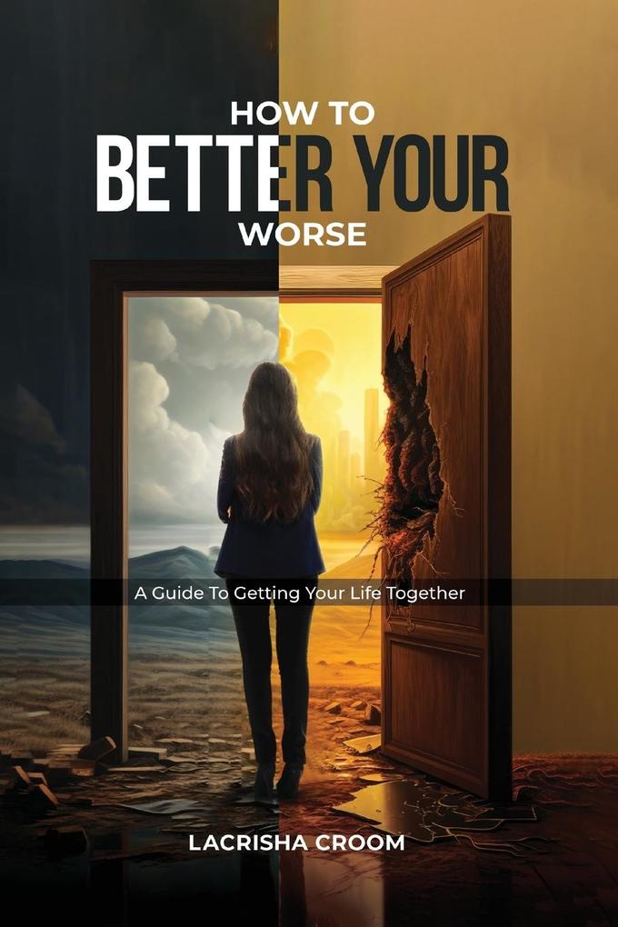 How To Better Your Worse