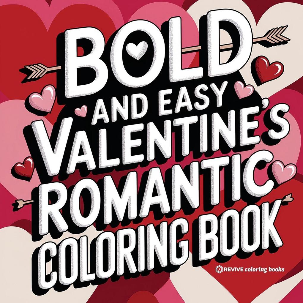 Bold and Easy Valentine's Romantic Coloring Book for Adults and Teens