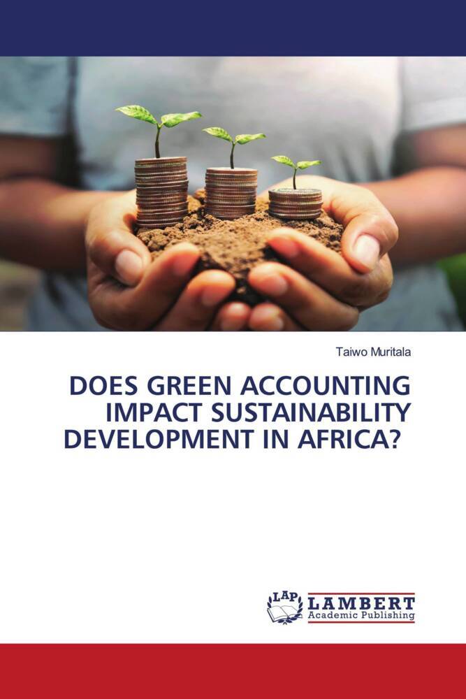 DOES GREEN ACCOUNTING IMPACT SUSTAINABILITY DEVELOPMENT IN AFRICA?