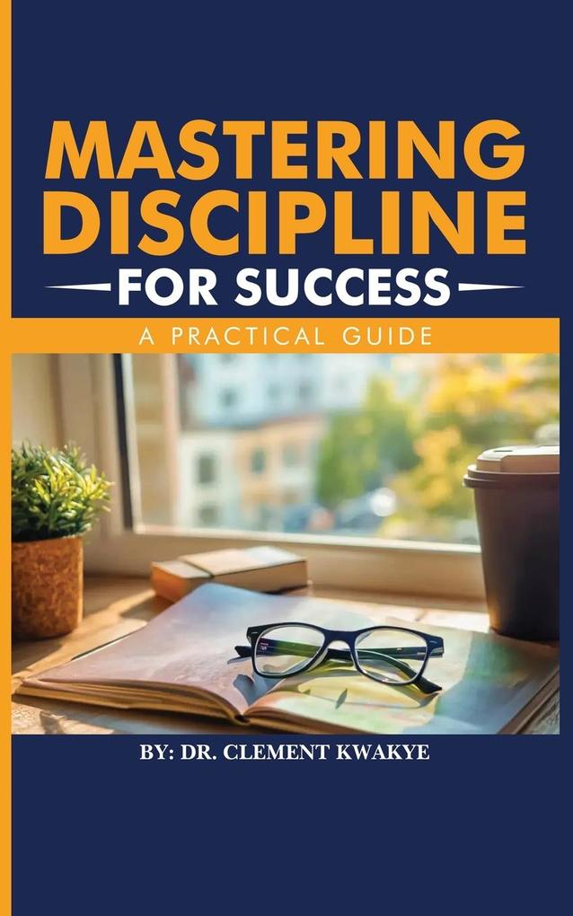Mastering Discipline for Success