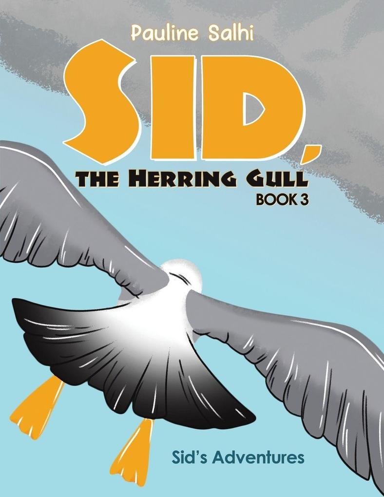 Sid the Herring Gull - Book 3