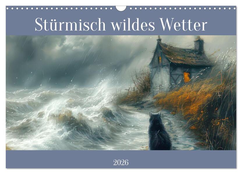 Stürmisch wildes Wetter (Wandkalender 2026 DIN A3 quer) CALVENDO Monatskalender