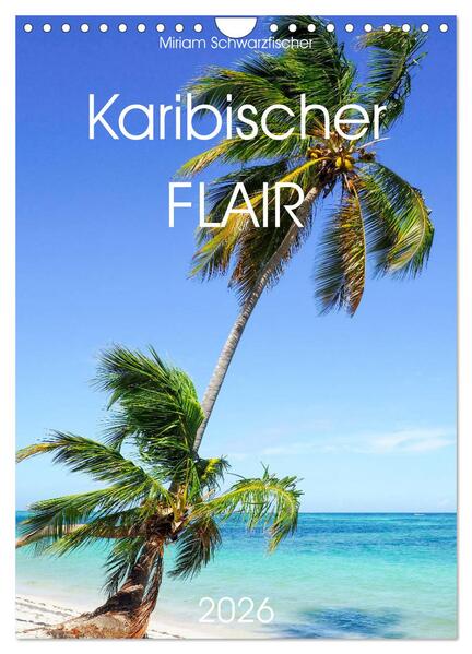 Karibischer Flair (Wandkalender 2026 DIN A4 hoch) CALVENDO Monatskalender