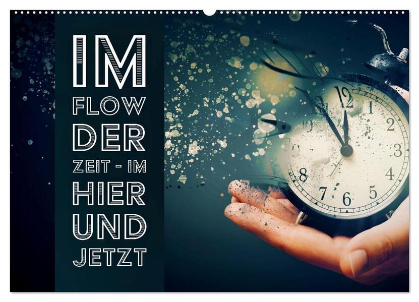Im Flow der Zeit - im Hier und Jetzt (Wandkalender 2026 DIN A2 quer) CALVENDO Monatskalender